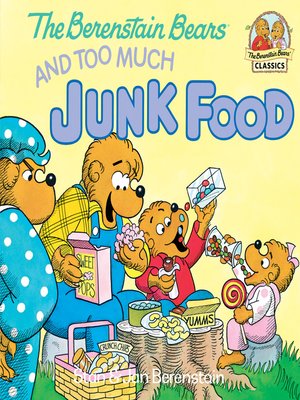 cover image of The Berenstain Bears and Too Much Junk Food